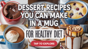 Dessert Recipes You Can Make in a Mug