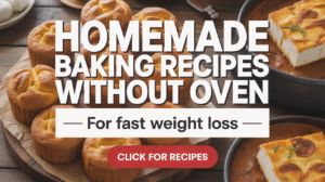 Homemade Baking Recipes Without Oven