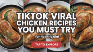 TikTok Viral Chicken Recipes You Must Try